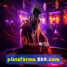 plataforma 868.com